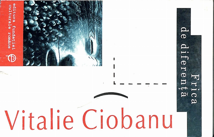 Frica de diferență: Articole, eseuri, cronici literare