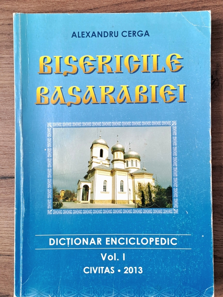 Carte ,,  BISERICILE  BASARABIEI   Vol. I ''