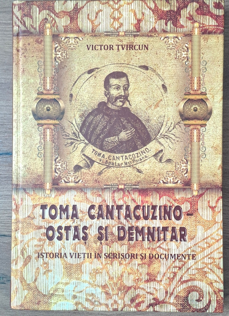 Carte ,,  TOMA  CANTACUZINO - OSTAȘ ȘI DEMNITAR ''