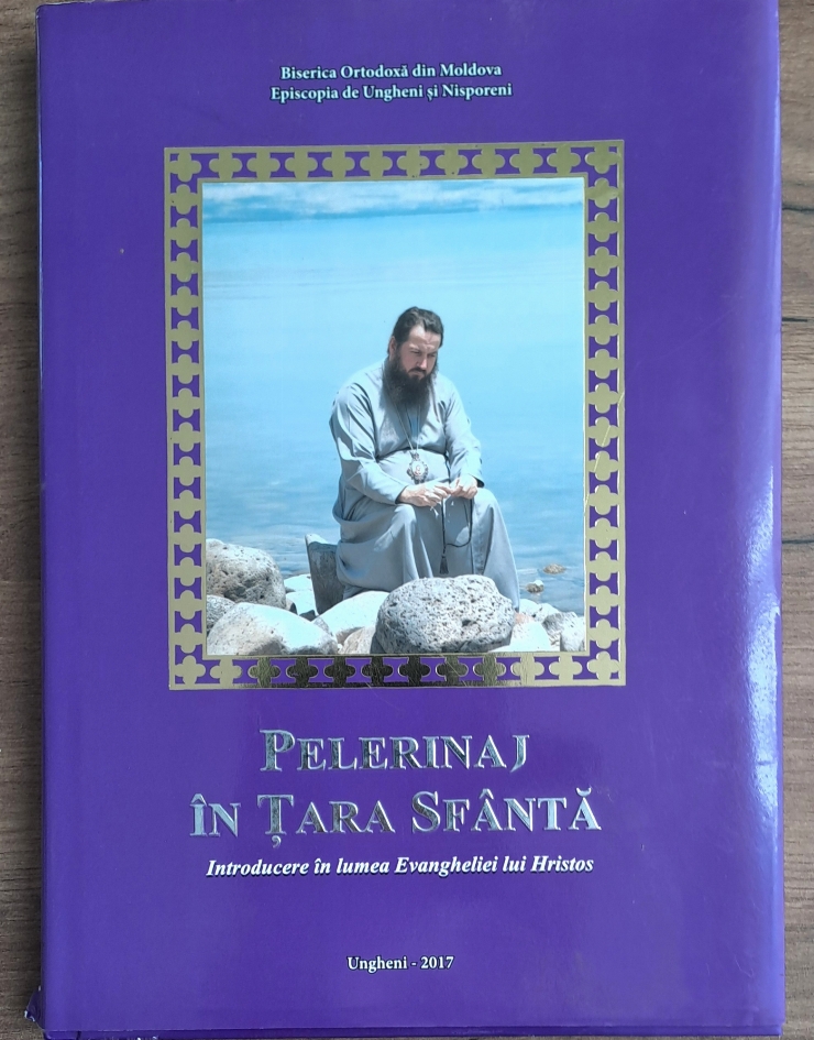 Carte ,,  PELERINAJ  ÎN  ȚARA  SFÂNTĂ ''