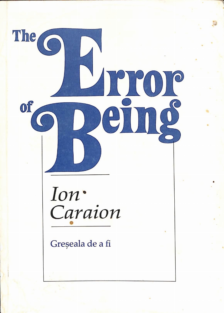 Greșeala de a fi/ The Error of Being