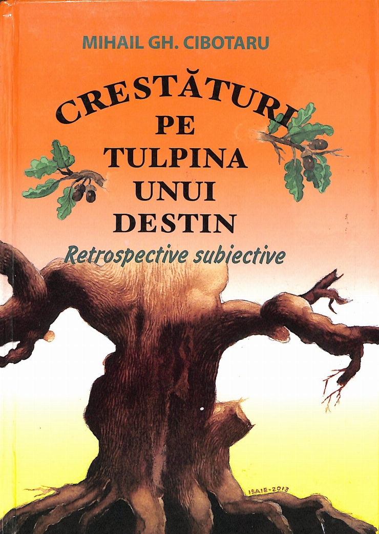 Crestături pe tulpina unui destin: retrospective subiective