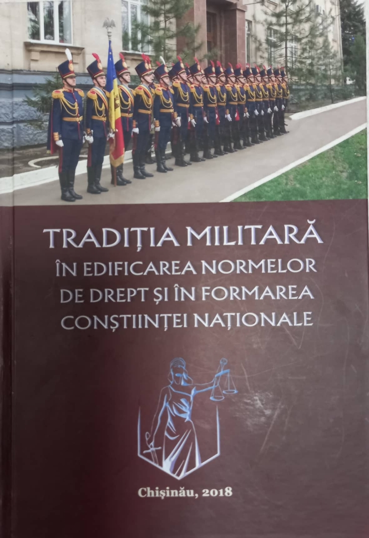 ,, Tadiția militară în edificarea normelor de drept și informarea conștiinței naționale ,,