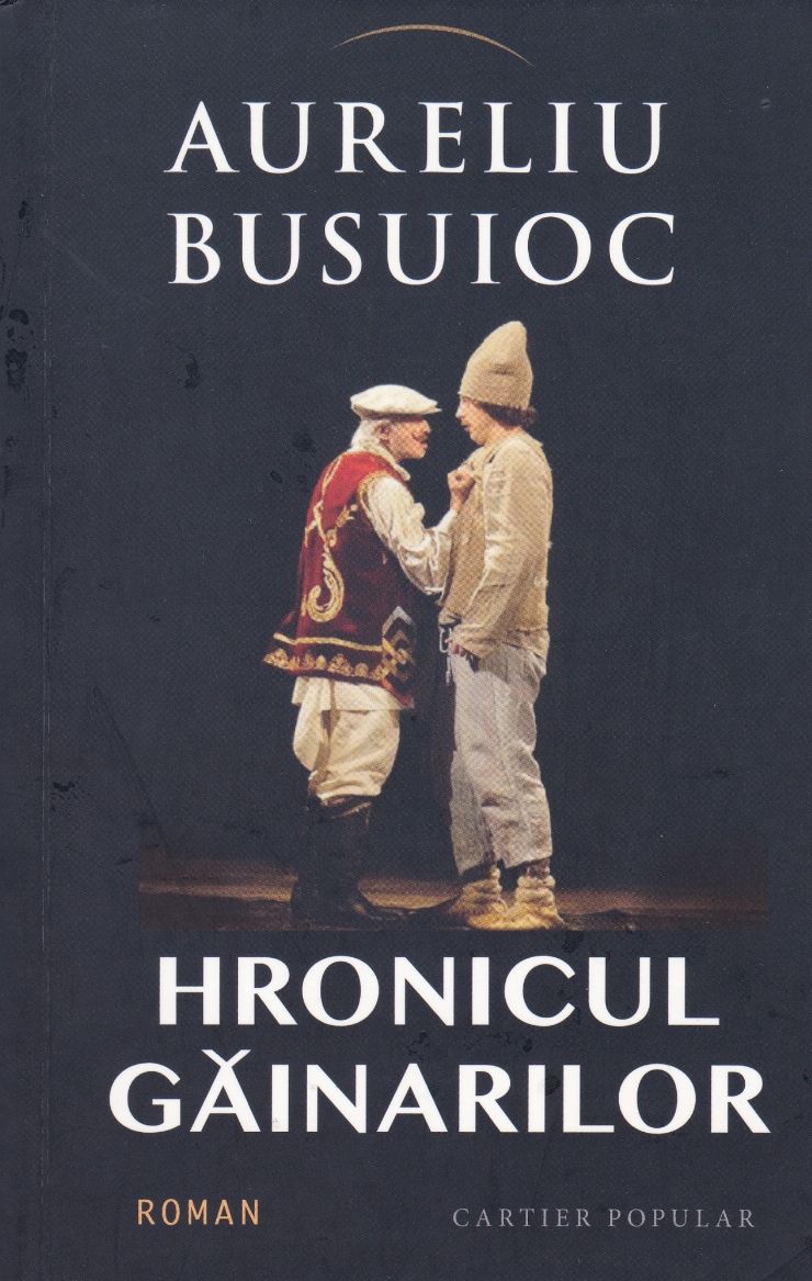 Hronicul Găinarilor: ivit lumii de către domnia mea Aureliu Busuioc, grămătic : Roman
