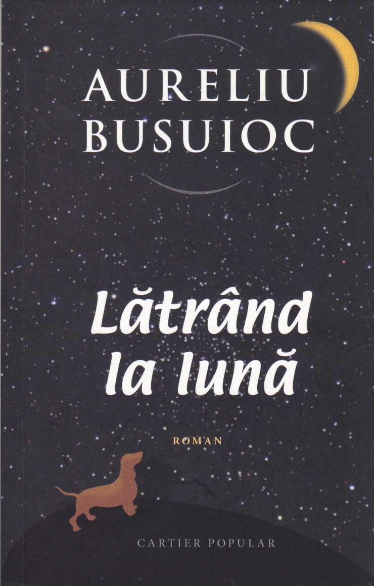 Lătrând la lună: Roman