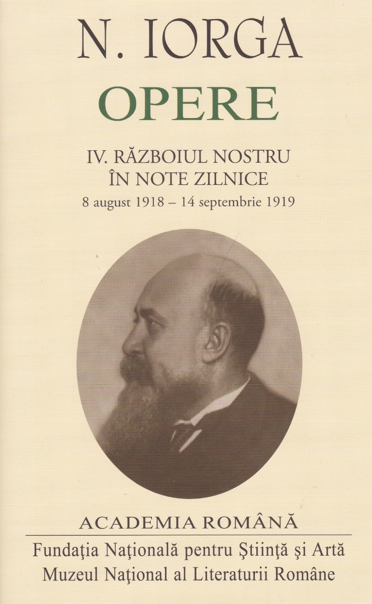   OPERE  Volumul  4  Războiul nostru în note zilnice 8 august 1918 - 14 septembrie 1919