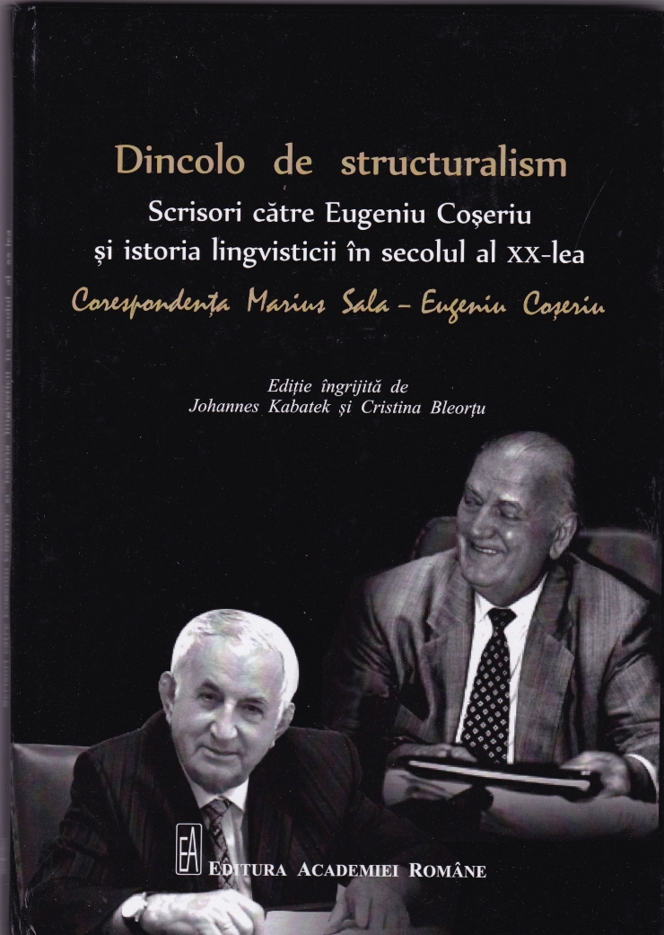 Dincolo de structuralism: scrisori către Eugeniu Coșeriu și istoria lingvisticii în secolul al XX...