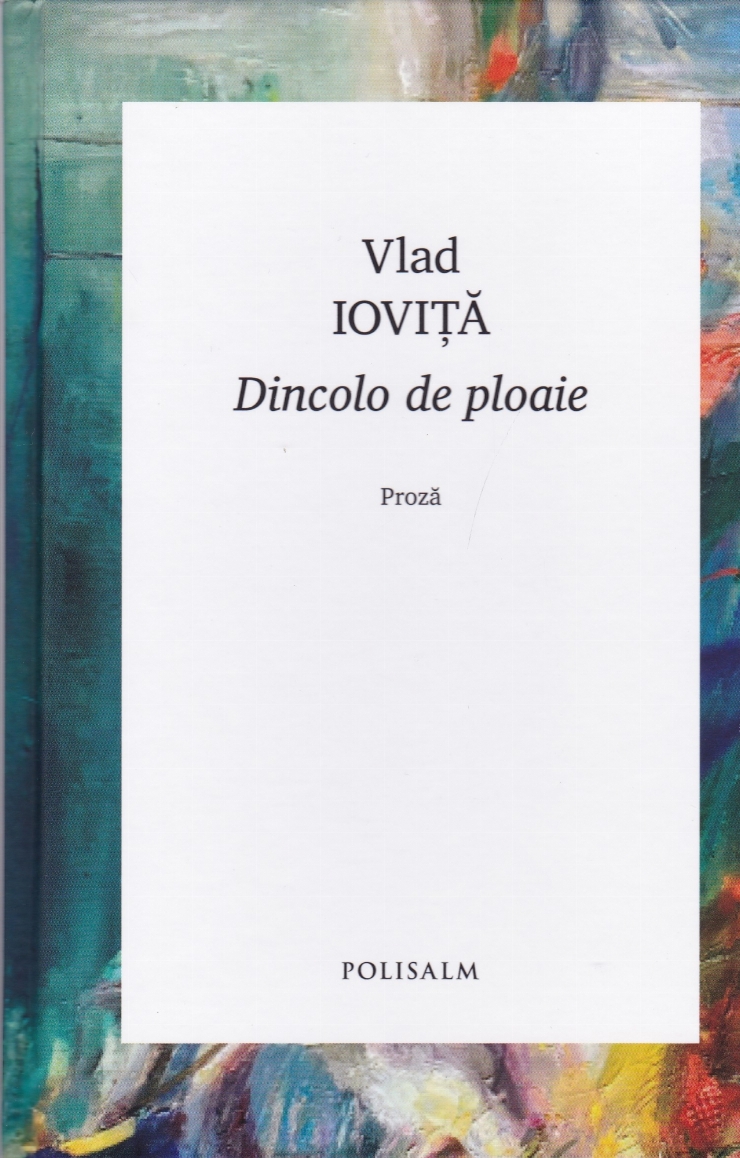 Dincolo de ploaie: Proză