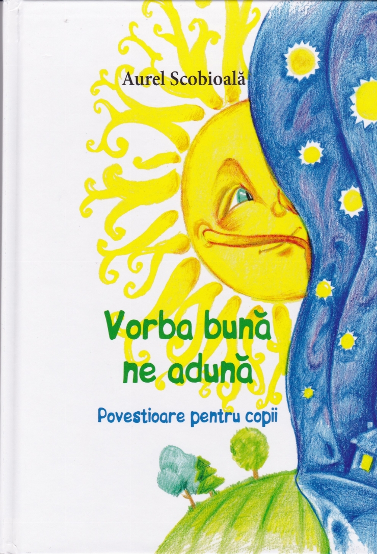 Vorba bună ne adună: Povestioare pentru copii