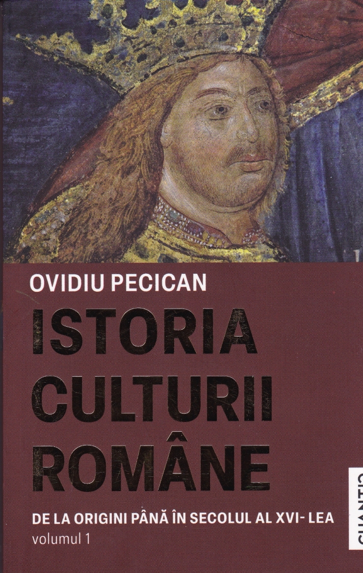 Istoria culturii române: vol. 1. De la origini până în secolul al XVI-lea
