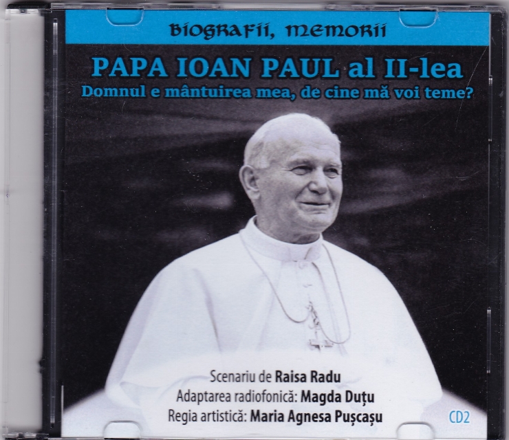 Papa Ioan Paul al II-lea: Domnul e mântuirea mea, de cine mă voi teme? CD2