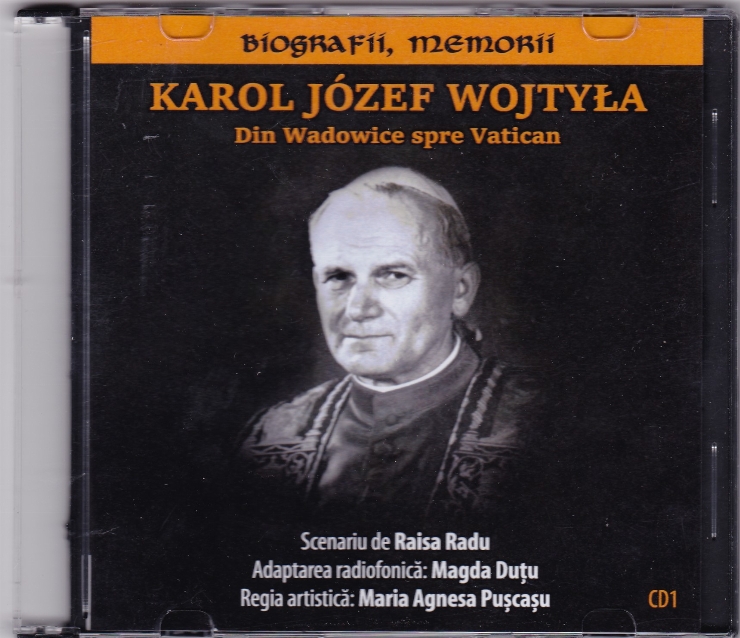 Karol Jozef Wojtyla: Din Wadowice spre Vatican. CD1