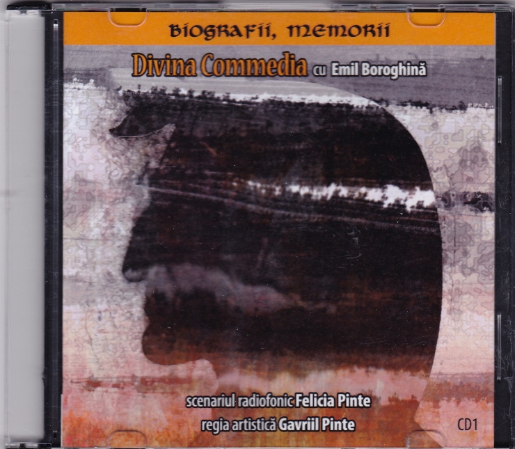 Biografii, Memorii. Divina Commedia cu Emil Boroghină. CD1