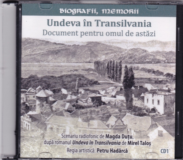 Biografii, Memorii. Undeva în Transilvania: Document pentru omul de astăzi. CD1