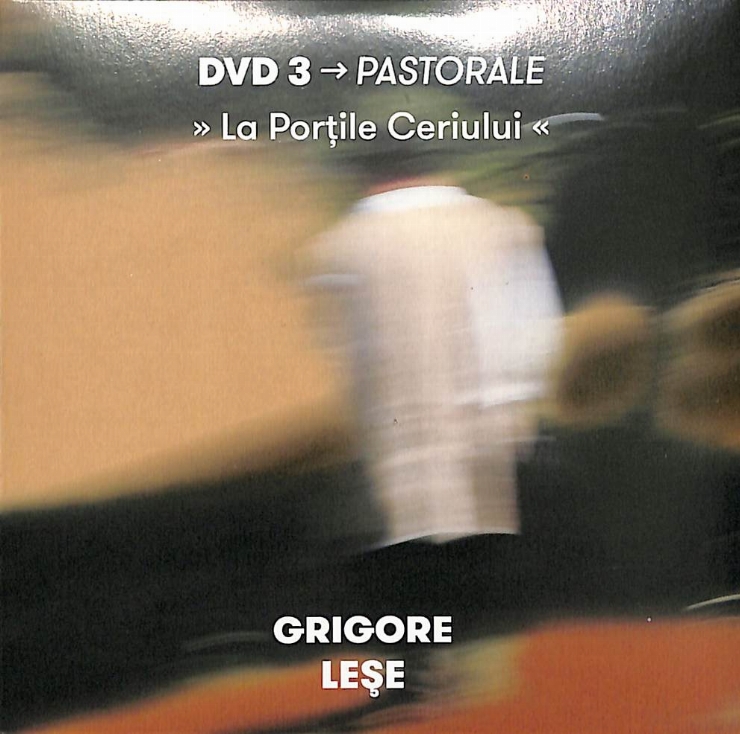 DVD Video. La Porțile Cerului 10 DVD. DVD 3 – Pastorale : La coborâtu' oilor. Păcurarul din Sebiș...