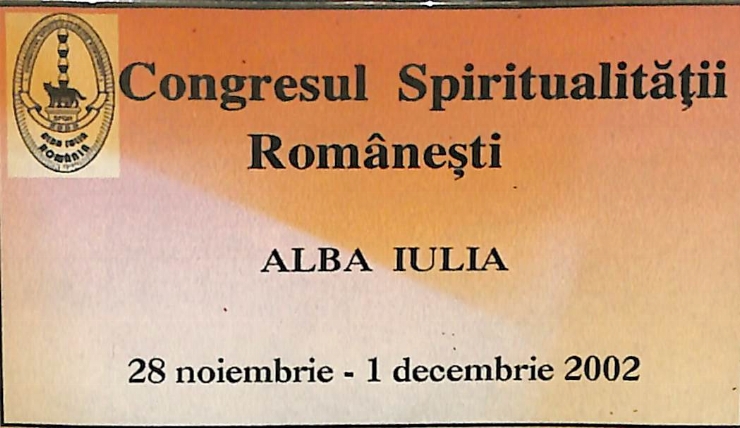  Ecuson: Congresul Spiritualității Românești. Alba - Iulia. 28 noiembrie - 1 decembrie 2002. 