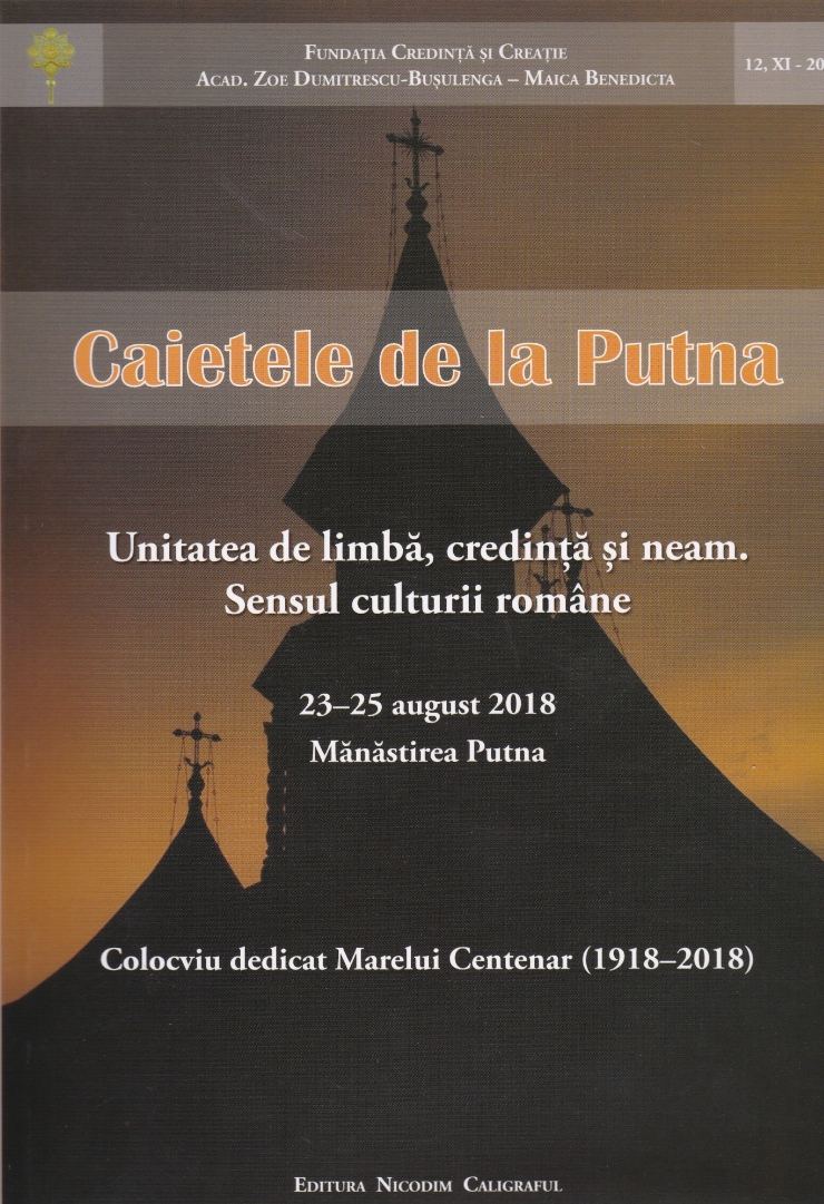 Caietele de la Putna. Unitatea de limbă, credință și neam. Sensul culturii române 23-25 august 20...